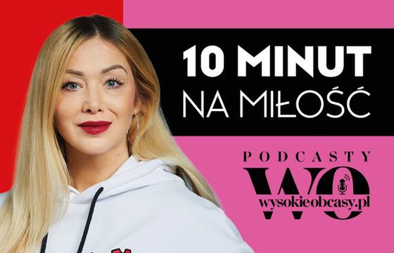 „Wysokie Obcasy” z podcastem „10 minut na miłość”