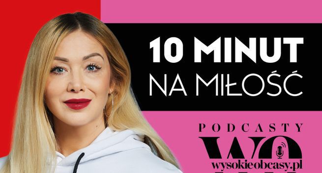 „Wysokie Obcasy” z podcastem „10 minut na miłość”