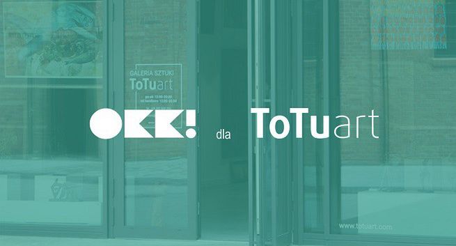 OKK! PR dla Galerii Sztuki ToTuart