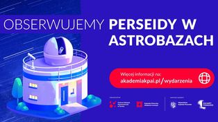 Obserwujemy Perseidy w Astrobazach. Cykl imprez dla miłośników astronomii potrwa ponad miesiąc