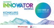 Trwa XIII edycja konkursu "Innowator Mazowsza"