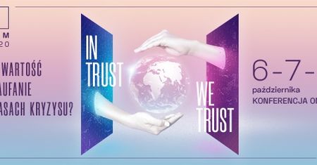 Forum IAB 2020: In Trust We Trust. Jaką wartość ma zaufanie w czasach kryzysu?