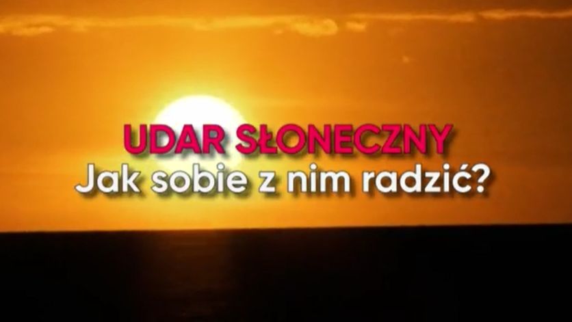 Udar słoneczny może być bardzo groźny, więc nie należy go lekceważyć 