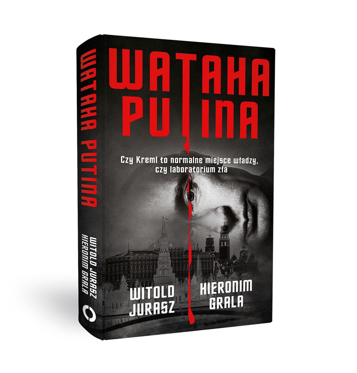 Okładka książki "Watha Putina. Czy Kreml to normalne miejsce władzy, czy laboratorium zła?", autorstwa prof. Hieronima Grali i Witolda Jurasza