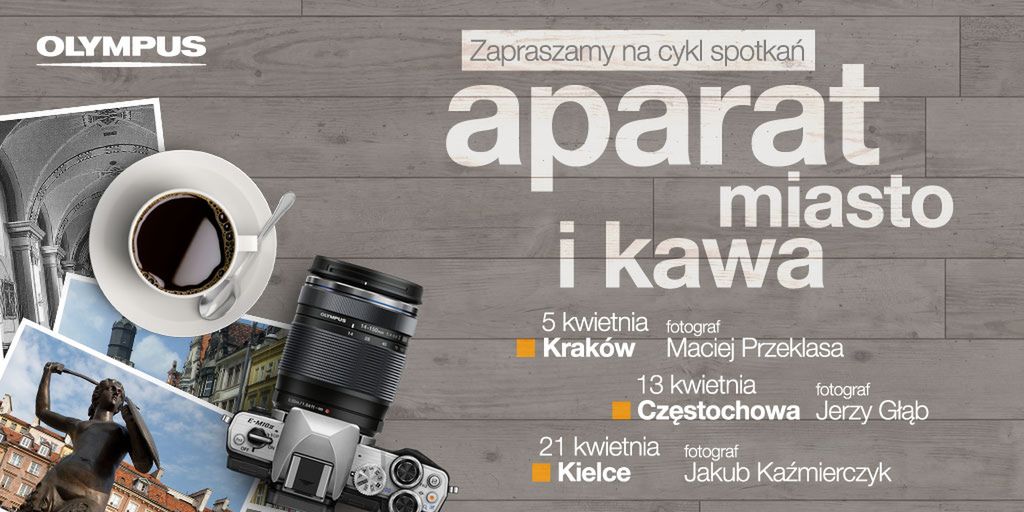 Olympus zaprasza was na kwietniowy spacer i kawkę z fotografami, w tym Jakubem Kaźmierczykiem