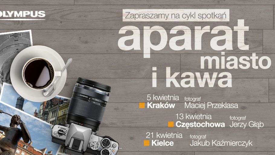 Olympus zaprasza was na kwietniowy spacer i kawkę z fotografami, w tym Jakubem Kaźmierczykiem 1