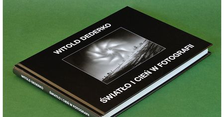 ”Światło i cień w fotografii” Witolda Dederko powraca na rynek książek fotograficznych