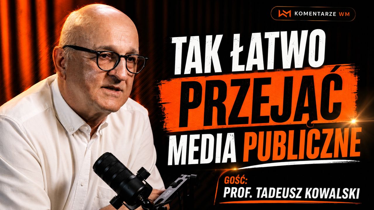 "Żeby dziś przejąć media publiczne, wystarczy zmienić jedną osobę". Prof. Kowalski z KRRiT w #Komentarzach WM