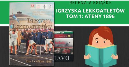 Recenzja książki: Igrzyska lekkoatletów. Tom 1: Ateny 1896