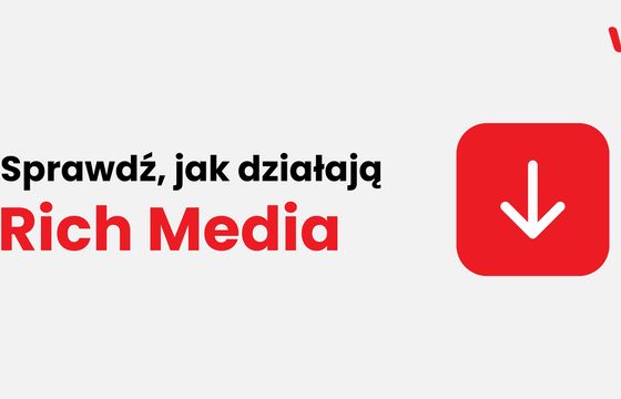 Zaangażowany użytkownik lepiej zapamięta markę. Wirtualna Polska po pół roku Rich Media w modelu CPE