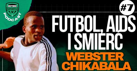 Webster Chikabala. Futbol, AIDS i śmierć [Podcast]