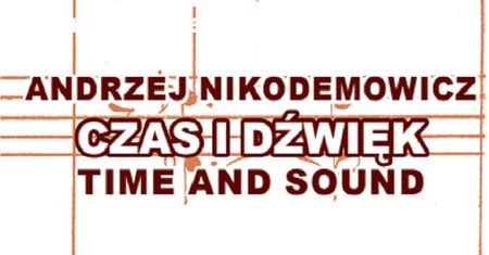 XIII Międzynarodowy Festiwal w Lublinie – „Andrzej Nikodemowicz – czas i dźwięk”
