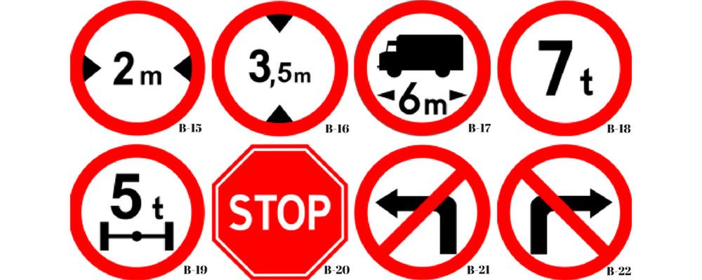 Zakaz wjazdu pojazdów o szerokości ponad ... m (B-15);  Zakaz wjazdu pojazdów o wysokości ponad ... m (B-16); Zakaz wjazdu pojazdów o długości ponad ... m (B-17); Zakaz wjazdu pojazdów o rzeczywistej masie całkowitej ponad ... t (B-18); Zakaz wjazdu pojazdów o nacisku osi większym niż ... t (B-19); STOP (B-20); Zakaz skręcania w lewo (B-21); Zakaz skręcania w prawo (B-22).