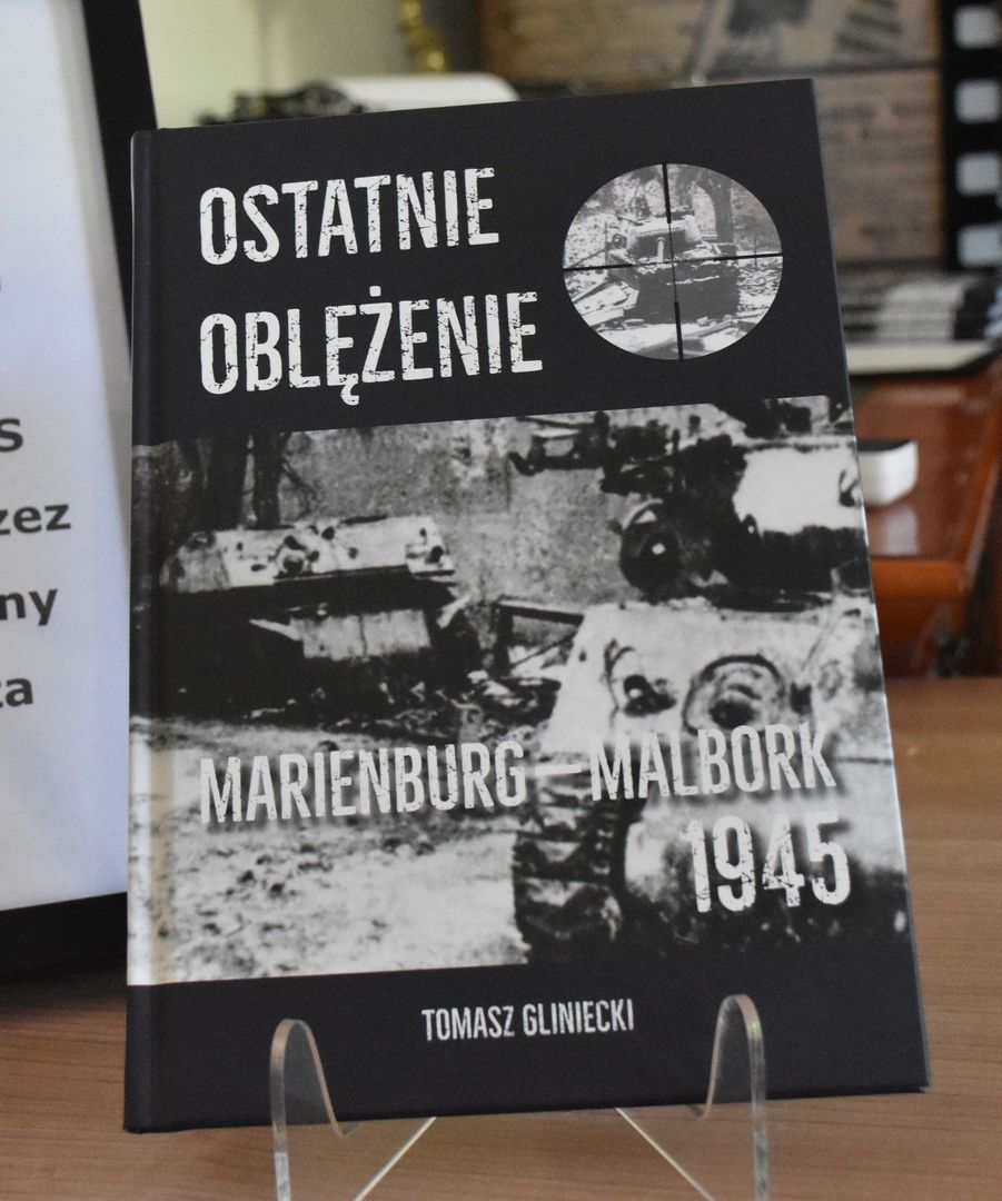 Powstała monografia o działaniach wojennych w Malborku w 1945 r.