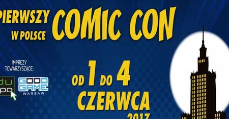 Pierwszy w Polsce Comic Con zacznie się 1 czerwca. Drugi tydzień później