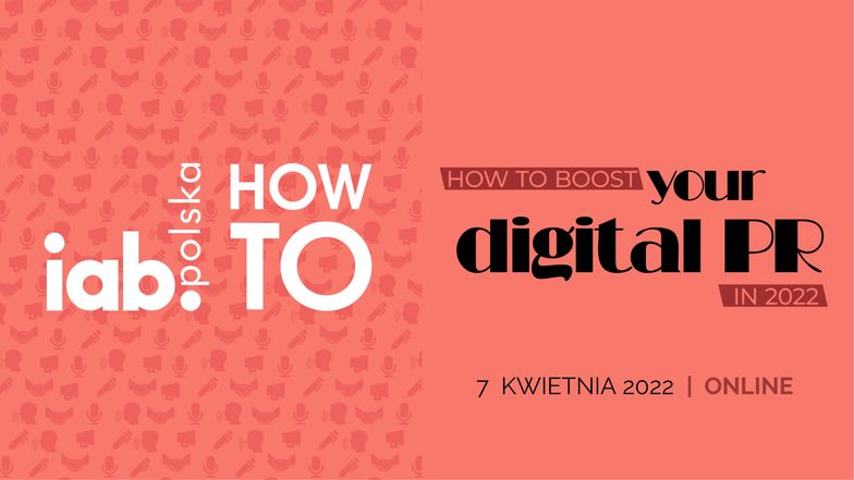 How to boost your digital PR in 2022? Wystarczy zadbać o insight i komunikować to, co jest ważne dla ludzi