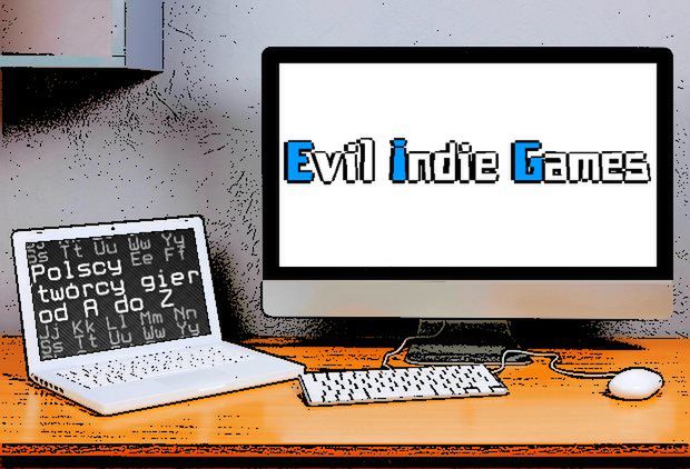 Polscy twórcy gier od A do Z: Evil Indie Games