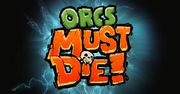 Ktoś zamawiał pieczone Orki? - Orcs Must Die!