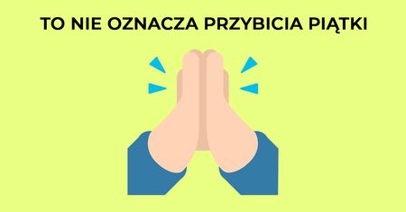 Znaczenie emoji, których do tej pory używałeś w zły sposób