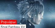 Preview: Final Fantasy XV to mój największy zawód 2016 roku