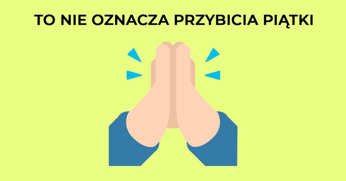 Znaczenie emoji, których do tej pory używałeś w zły sposób