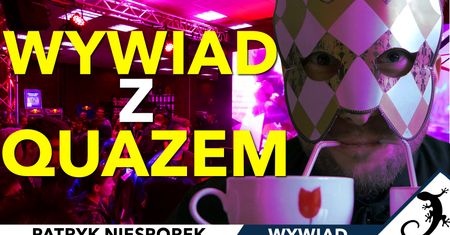 Wywiad z Tomkiem Drabikiem, znanym także jako Quaz