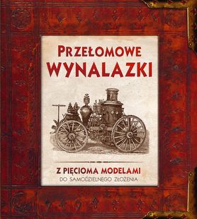 „Przełomowe wynalazki" z pięcioma modelami do samodzielnego złożenia, Wydawnictwo Debit - recenzja