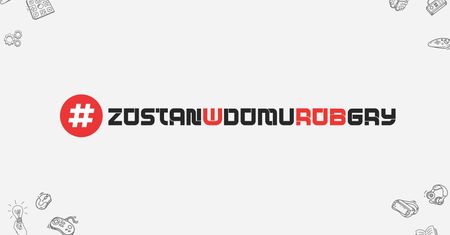 Polygamia wspiera akcję #ZostanWDomuRobGry!