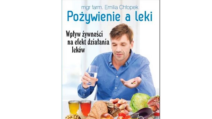 "Pożywienie a leki. Wpływ żywności na efekt działania leków" mgr farm. Emilia Chłopek