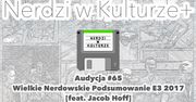 Nerdzi w Kulturze - Wielkie Podsumowanie E3 2017 #65