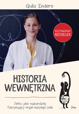 Giulia Enders "Historia wewnętrzna. Jelita - najbardziej fascynujący organ naszego ciała"