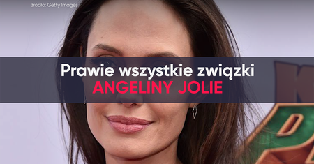 (Prawie) wszystkie związki Angeliny Jolie