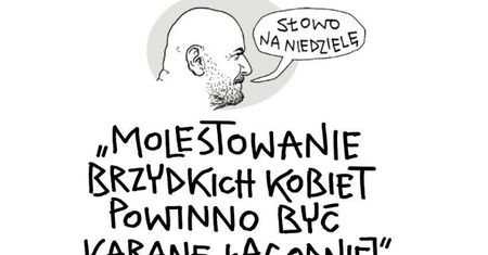 "Molestowanie brzydkich kobiet powinno być karane łagodniej" - burza po słowach Andrzeja Mleczki