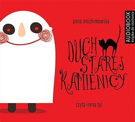 Recenzja audiobooka "Duch starej kamienicy" Anny Onichimowskiej czyta Irena Tyl