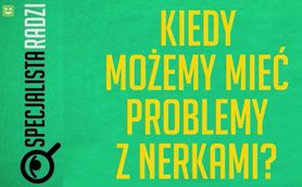 Specjalista radzi: problemy z nerkami (WIDEO)