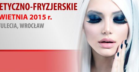 IV Targi Kosmetyczno Fryzjerskie Dni Urody i Spa