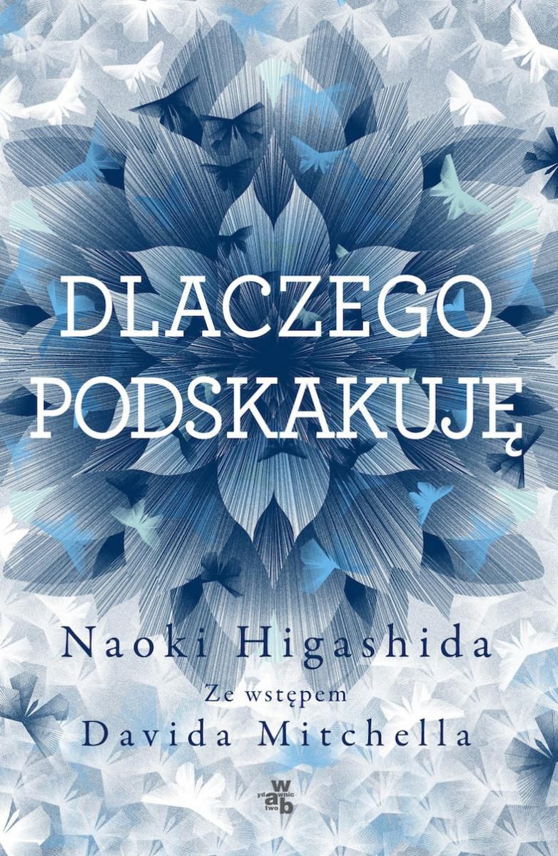 &quot;Dlaczego podskakuję&quot; Naoki Higashida