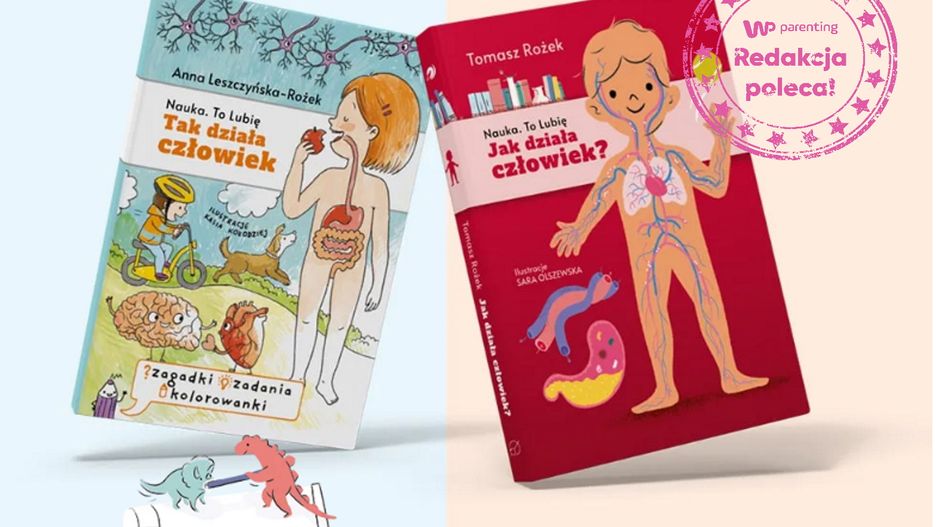 "Jak działa człowiek?" Książka dla dzieci, która w prosty sposób tłumaczy procesy zachodzące w naszym organizmie