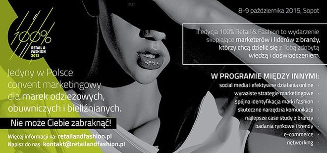 100% retail&fashion - jedyny w Polsce convent marketingowy dla marek modowych