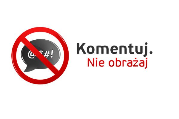 "Komentuj. Nie obrażaj"