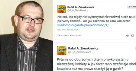 Ziemkiewicz: "Kto nigdy nie wykorzystał nietrzeźwej?"