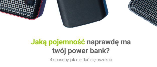 Jak się nie nabrać, kupując powerbank