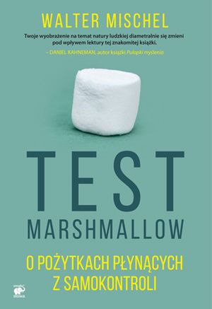 &quot;Test Marshmallow&quot; Walter Mischel - Wydawnictwo Smak Słowa
