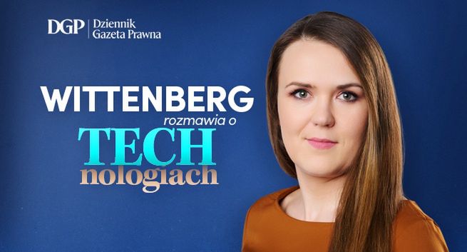 „Dziennik Gazeta Prawna” z programem „Wittenberg rozmawia o technologiach”