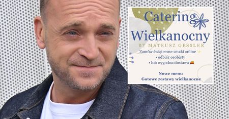 Mateusz Gessler oferuje wielkanocny catering. Za ten luksus trzeba słono zapłacić