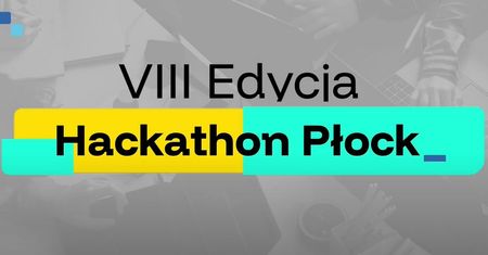 VIII edycja City Coders Hackathon Płock już w październiku