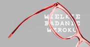 Wielkie Badanie Wzroku: Polacy źle oceniają stan swojego wzroku