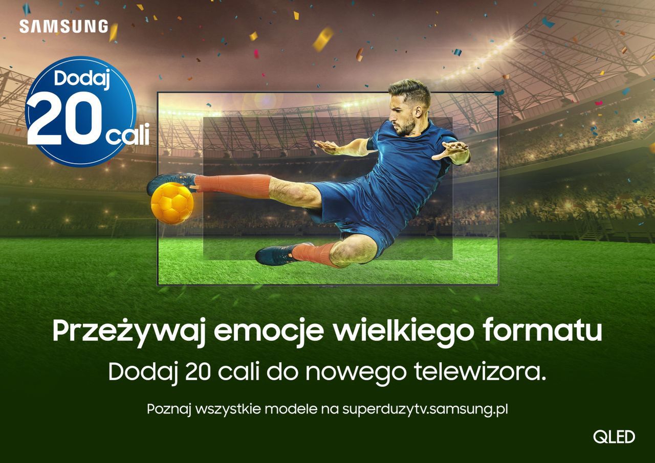 „Dodaj 20 cali” i zobacz sport w nowej odsłonie. Wystartowała kampania promująca telewizory QLED i Neo QLED