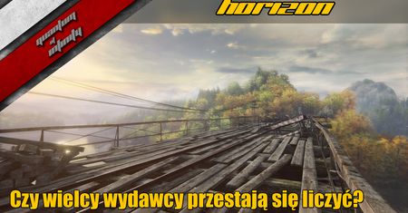 Horizon Podcast - Czy wielcy wydawcy przestają się liczyć?