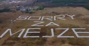 "Sorry za Mejzę". Mieszkańcy godzinami układali napis na polu!